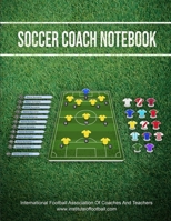 Soccer Coach Notebook: Soccer Coaching Notebook . Field Templates + Team Sheets + Coaches Notes . (Soccer Coach Gift Idea) 1659586194 Book Cover