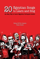 20 Egyptian Songs to Learn and Sing: An Easy Way to Learn Egyptian Colloquial Arabic 9774169050 Book Cover