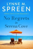 No Regrets in Serena Cove: Serena Cove Silver Romances 3 B0GT8PWB1T Book Cover