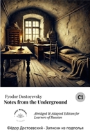 Notes from the Underground: Abridged and Adapted Version for Learners of Russian (Russian Edition) 1326561170 Book Cover