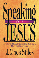 Speaking of Jesus: How to Tell Your Friends the Best News They Will Ever Hear (The Video Series With Book and Discussion Guide) 0830816453 Book Cover
