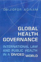 Global Health Governance: International Law and Public Health in a Divided World 1442638796 Book Cover