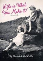 Life is What You Make it!: Part 1 & 2 1907998284 Book Cover