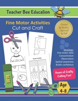 Cut and Craft: Fine Motor Activities - Hours of Crafty Cutting Fun B0BCS7DC6H Book Cover