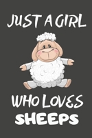 Just A Girl Who Loves Sheeps: Sheep Gifts Lined Notebooks, Journals, Planners and Diaries to Write In | For Sheep Lovers 1704896584 Book Cover