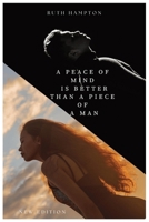 A Peace Of Mind Is Better Than A Piece Of A Man: Book 1 of the "Peace of Mind" Series New Edition B0GC569JWC Book Cover