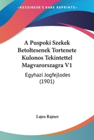 A Puspoki Szekek Betoltesenek Tortenete Kulonos Tekintettel Magvarorszagra V1: Egyhazi Jogfejlodes (1901) 1160764336 Book Cover