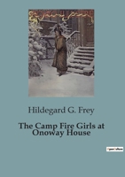 The Camp Fire Girls at Onoway House 1023206714 Book Cover
