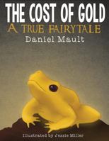 The Cost of Gold: A True Fairytale 0996083960 Book Cover