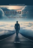 Revelation: The Road to Reward (Grace in Focus Commentary Series) B0F38THJ6P Book Cover