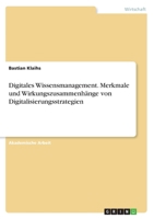Digitales Wissensmanagement. Merkmale und Wirkungszusammenh�nge von Digitalisierungsstrategien 3346252531 Book Cover