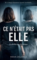 CE N’ÉTAIT PAS ELLE: Un thriller psychologique (French Edition) B0GKXKKPQ8 Book Cover