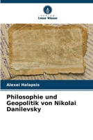 Philosophie und Geopolitik von Nikolai Danilevsky (German Edition) 6207605993 Book Cover