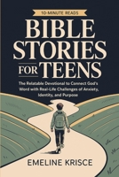 Bible Stories for Teens: The Relatable Devotional to Connect God's Word with the Real-Life Challenges of Anxiety, Identity, and Purpose. 9371233095 Book Cover