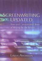 Screenwriting Updated: New (and Conventional) Ways of Writing for the Screen 1879505592 Book Cover