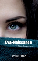 Eva-Naissance: Recueil de po?mes 2322393304 Book Cover