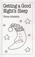 Getting a Good Night's Sleep (Overcoming Common Problems Series) 0859698416 Book Cover