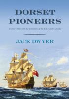 Dorset Pioneers 0752453467 Book Cover