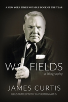 W. C. Fields: A Biography B0DV92PZM4 Book Cover