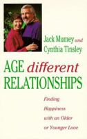 Age Different Relationships: Finding Happiness With an Older or Younger Love 0925190659 Book Cover