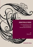 Kunstvolle Verse: Stil- Und Versreformen Um 1600 Und Die Entstehung Einer Deutschsprachigen 'Kunstdichtung' 3447110732 Book Cover