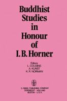 Buddhist Studies in Honour of I.B. Horner 9027704732 Book Cover