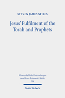 Jesus' Fulfilment of the Torah and Prophets: Inherited Strategies and Torah Interpretation in Matthew's Gospel 3161621816 Book Cover