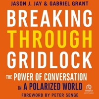 Breaking Through Gridlock: The Power of Conversation in a Polarized World B0G212TM6P Book Cover
