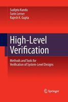 High-Level Verification: Methods and Tools for Verification of System-Level Designs 149390101X Book Cover