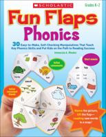 Fun Flaps: Phonics: 30 Easy-to-Make, Self-Checking Manipulatives That Teach Key Phonics Skills and Put Kids on the Path to Reading Success 0545280796 Book Cover