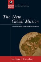 The New Global Mission: The Gospel from Everywhere to Everyone (Christian Doctrine in Global Perspective) 0830833013 Book Cover