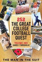 252 The Great College Football Quest: Volume One: Games 1 through 63 1643399578 Book Cover
