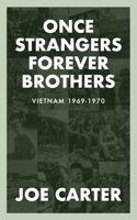 Once Strangers, Forever Brothers : Vietnam 1969-1970 1961505509 Book Cover