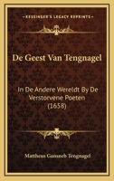 De Geest Van Tengnagel: In De Andere Wereldt By De Verstorvene Poeten (1658) 1166181065 Book Cover
