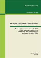 Analyse und/oder Spekulation?: Der sowjetisch-chinesische Konflikt in der westdeutschen Presse am Beispiel des Grenzkonflikts am Ussuri im März 1969 3955490815 Book Cover