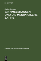 Grimmelshausen und die menippeische Satire: Eine Studie zu den historischen Voraussetzungen der Prosasatire im Barock (Studien zur deutschen Literatur) 348418132X Book Cover