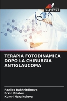 Terapia Fotodinamica Dopo La Chirurgia Antiglaucoma (Italian Edition) 6208237254 Book Cover