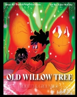 The Old Willow Tree: Rooted & Grounded 173436596X Book Cover