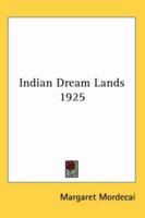Indian Dream Lands 1925 1162734752 Book Cover