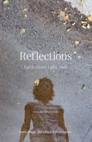 Reflections: Earth, Heart, Light, Dark B0FGKLSZJ5 Book Cover