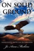 ON SOLID GROUND: Inspirational Poetry for All Occasions 1434372731 Book Cover