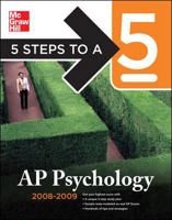 5 Steps to a 5 AP Psychology, 2008-2009 Edition (5 Steps to a 5 on the Advanced Placement Examinations) 0071497994 Book Cover