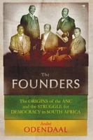 The Founders: The Origins of the African National Congress and the Struggle for Democracy 1431402915 Book Cover