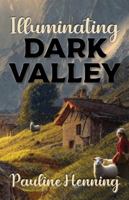 Illuminating Dark Valley 1645900525 Book Cover