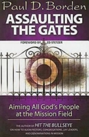 Assaulting the Gates: Aiming All God's People at the Mission Field 1426702205 Book Cover