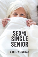 Sex and the Single Senior 1651811997 Book Cover