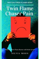 Twin Flame Chaser Pain: Why do Twin Flames Run? 107773168X Book Cover