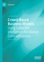 Crowd-Based Business Models: Using Collective Intelligence for Market Competitiveness 3030770826 Book Cover