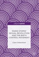 Marie Stopes’ Sexual Revolution and the Birth Control Movement 3319716638 Book Cover