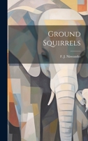 Ground Squirrels 1021833436 Book Cover